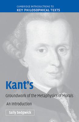 Kant's Groundwork of the Metaphysics of Morals