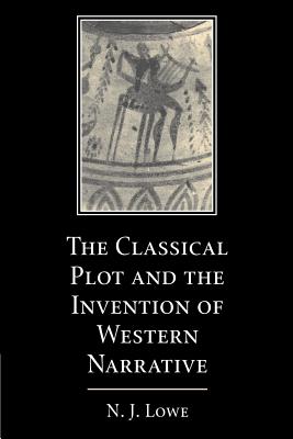 The Classical Plot and the Invention of Western Narrative