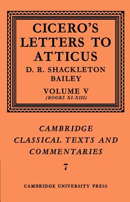 Cicero: Letters to Atticus: Volume 5, Books 11-13