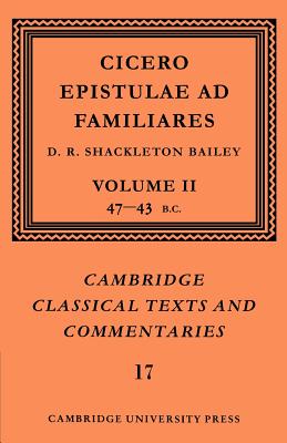 Cicero: Epistulae ad Familiares: Volume 2, 47-43 BC