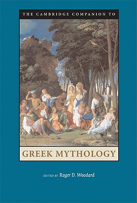 The Cambridge Companion to Greek Mythology