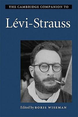 The Cambridge Companion to Levi-Strauss