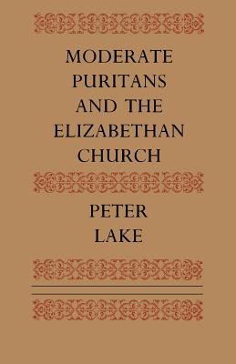 Moderate Puritans and the Elizabethan Church