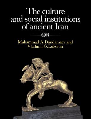 The Culture and Social Institutions of Ancient Iran