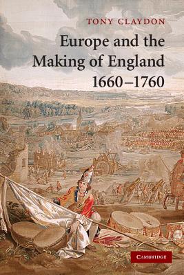 Europe and the Making of England, 1660-1760