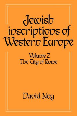 Jewish Inscriptions of Western Europe: Volume 2, The City of Rome