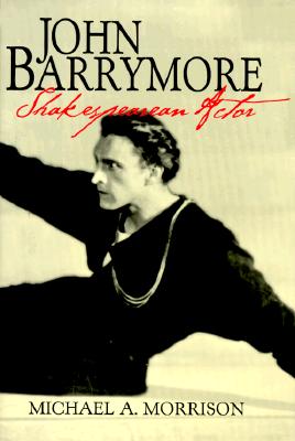 John Barrymore, Shakespearean Actor