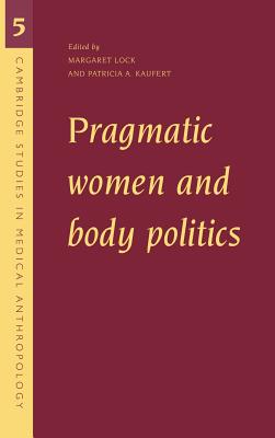 Pragmatic Women and Body Politics