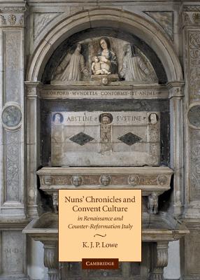 Nuns' Chronicles and Convent Culture in Renaissance and Counter-Reformation Italy