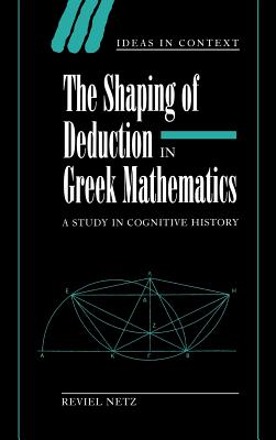 The Shaping of Deduction in Greek Mathematics