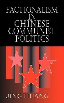 Factionalism in Chinese Communist Politics