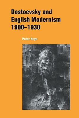 Dostoevsky and English Modernism 1900-1930