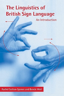 The Linguistics of British Sign Language