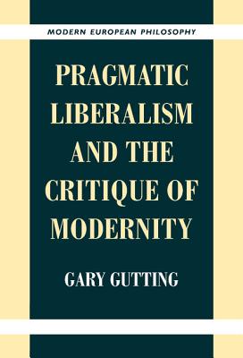 Pragmatic Liberalism and the Critique of Modernity