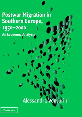 Postwar Migration in Southern Europe, 1950-2000