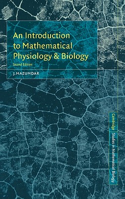 An Introduction to Mathematical Physiology and Biology