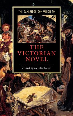 The Cambridge Companion to the Victorian Novel