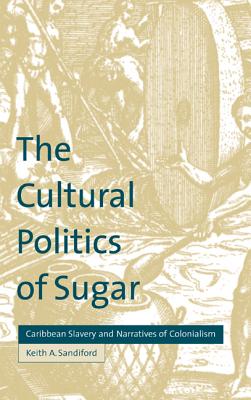 The Cultural Politics of Sugar