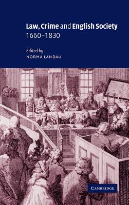 Law, Crime and English Society, 1660-1830