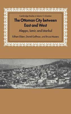 The Ottoman City between East and West