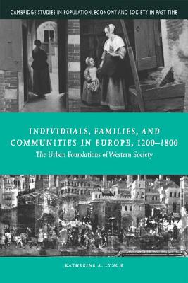 Individuals, Families, and Communities in Europe, 1200-1800