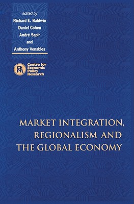 Market Integration, Regionalism and the Global Economy