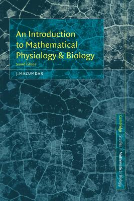 An Introduction to Mathematical Physiology and Biology