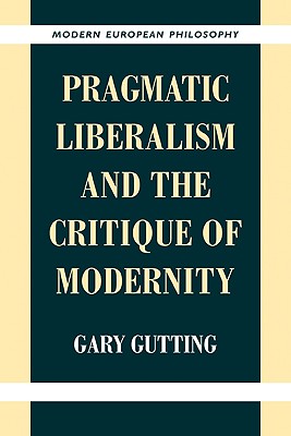 Pragmatic Liberalism and the Critique of Modernity