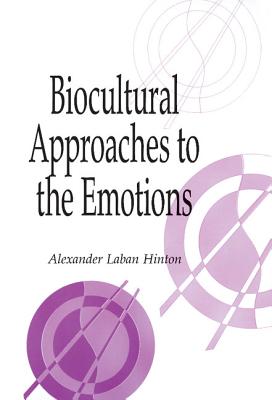 Biocultural Approaches to the Emotions