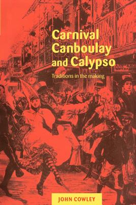 Carnival, Canboulay and Calypso