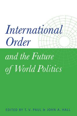 International Order and the Future of World Politics