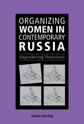 Organizing Women in Contemporary Russia