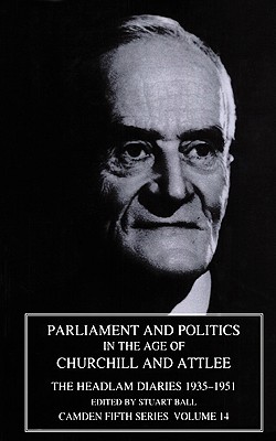 Parliament and Politics in the Age of Churchill and Attlee