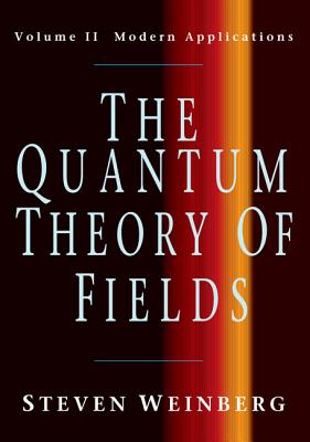 The Quantum Theory of Fields: Volume 2, Modern Applications