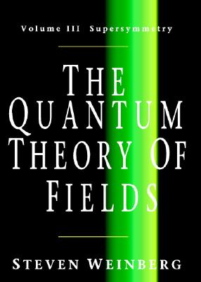 The Quantum Theory of Fields: Volume 3, Supersymmetry