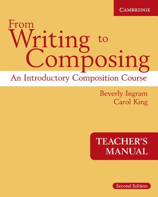 From Writing to Composing Teacher's Manual