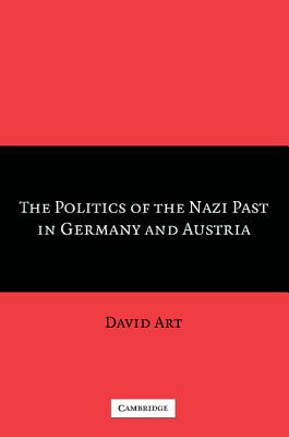 The Politics of the Nazi Past in Germany and Austria