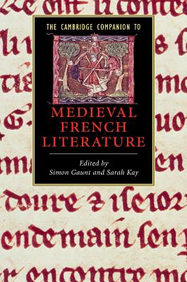 The Cambridge Companion to Medieval French Literature