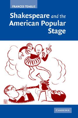 Shakespeare and the American Popular Stage