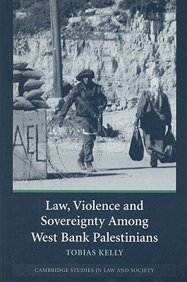 Law, Violence and Sovereignty Among West Bank Palestinians