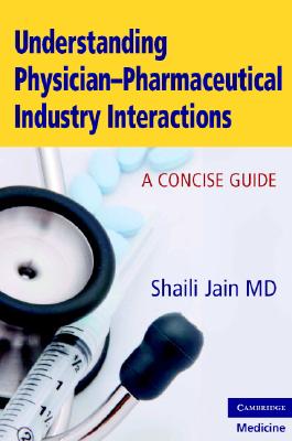 Understanding Physician-Pharmaceutical Industry Interactions