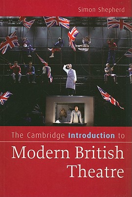 The Cambridge Introduction to Modern British Theatre