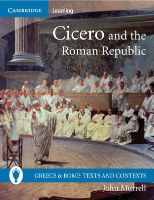 Cicero and the Roman Republic