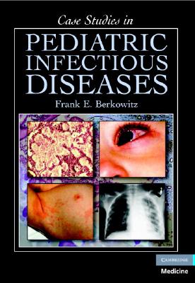 Case Studies in Pediatric Infectious Diseases