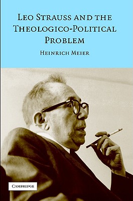 Leo Strauss and the Theologico-Political Problem