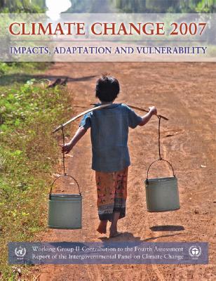 Climate Change 2007 - Impacts, Adaptation and Vulnerability