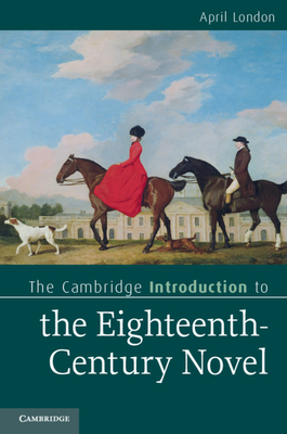 The Cambridge Introduction to the Eighteenth-Century Novel