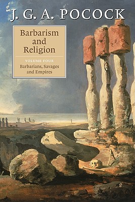 Barbarism and Religion: Volume 4, Barbarians, Savages and Empires