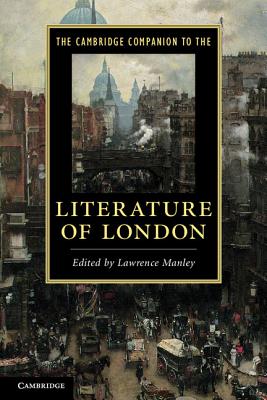 The Cambridge Companion to the Literature of London