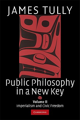 Public Philosophy in a New Key: Volume 2, Imperialism and Civic Freedom